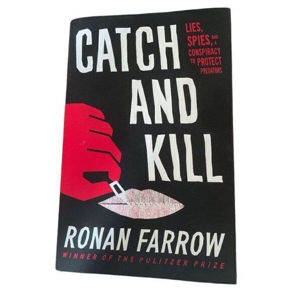 Catch and‎ Kill Ronan Farrow First Edition (2019) Hard Cover Book
